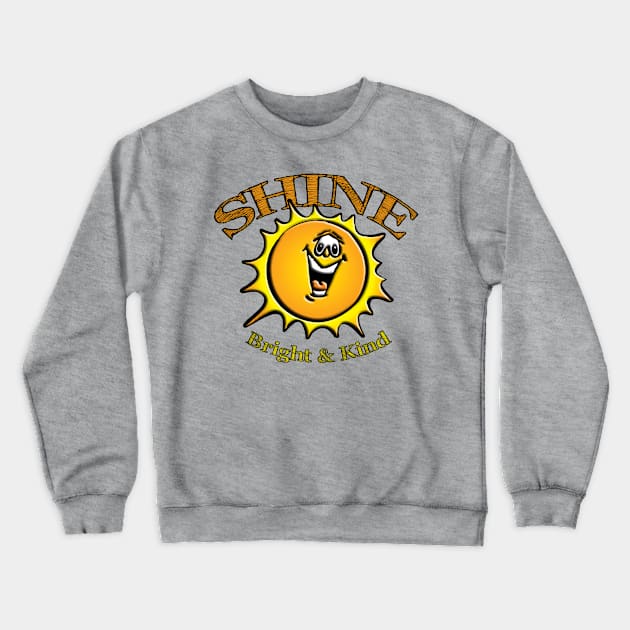 Shine Bright & Kind Crewneck Sweatshirt by TakeItUponYourself